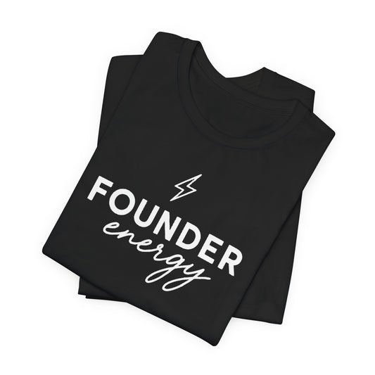 Founder Energy | Unisex Tee