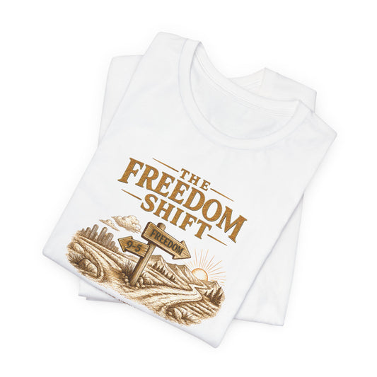 Freedom Shift Signs | Unisex Tee