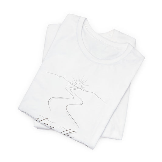 Stay the Course | Unisex Tee