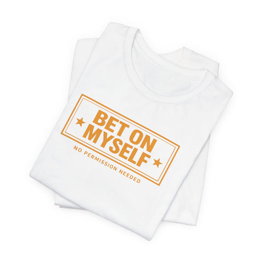 Bet on Myself | Unisex Tee