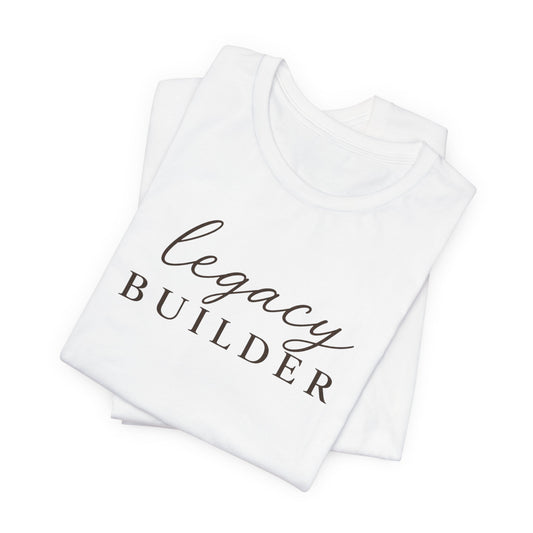 Legacy Builder | Unisex Tee