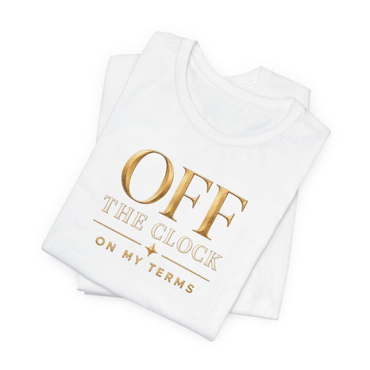 Off the Clock | Unisex Tee