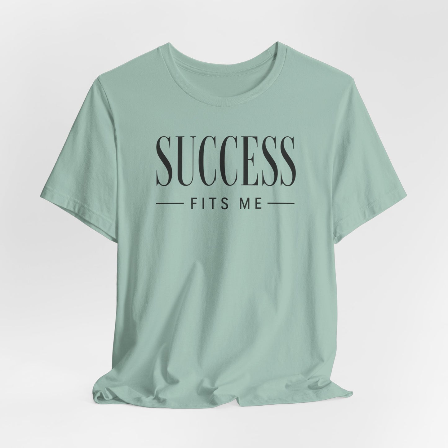 Success Fits Me | Unisex Tee