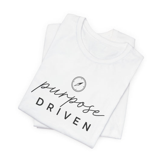 Purpose Driven | Unisex Tee