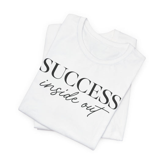 Success Inside Out | Unisex Tee