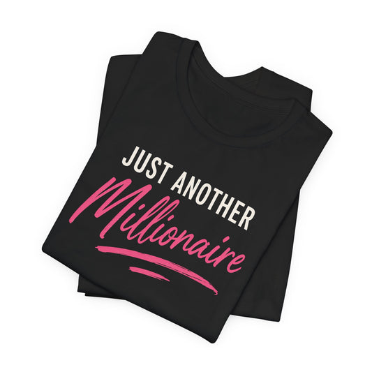 Just Another Millionaire | Unisex Tee