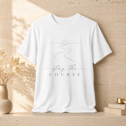 Stay the Course | Unisex Tee