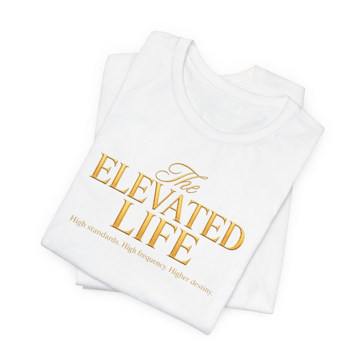 The Elevated Life | Unisex Tee