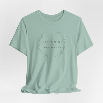 Quiet Mind and Loud Success | Unisex Tee