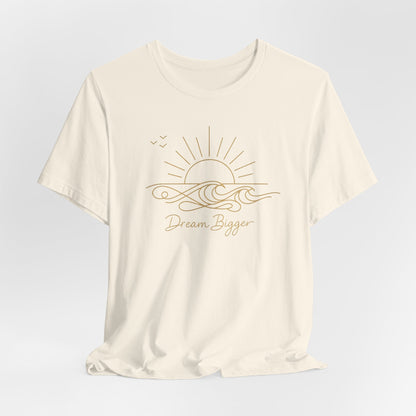 Dream Bigger Sunrise Wave | Unisex Tee