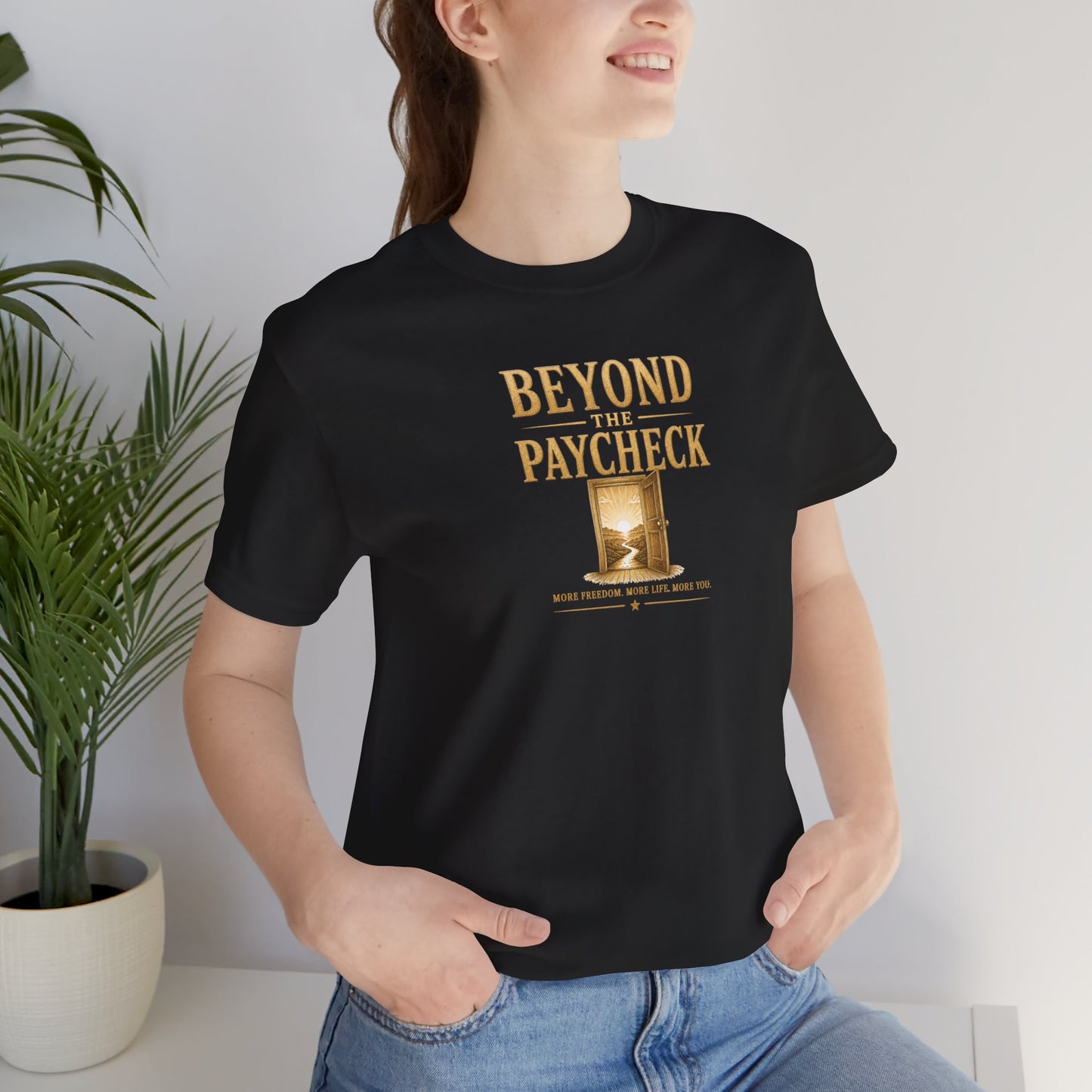 Beyond The Paycheck | Unisex Tee