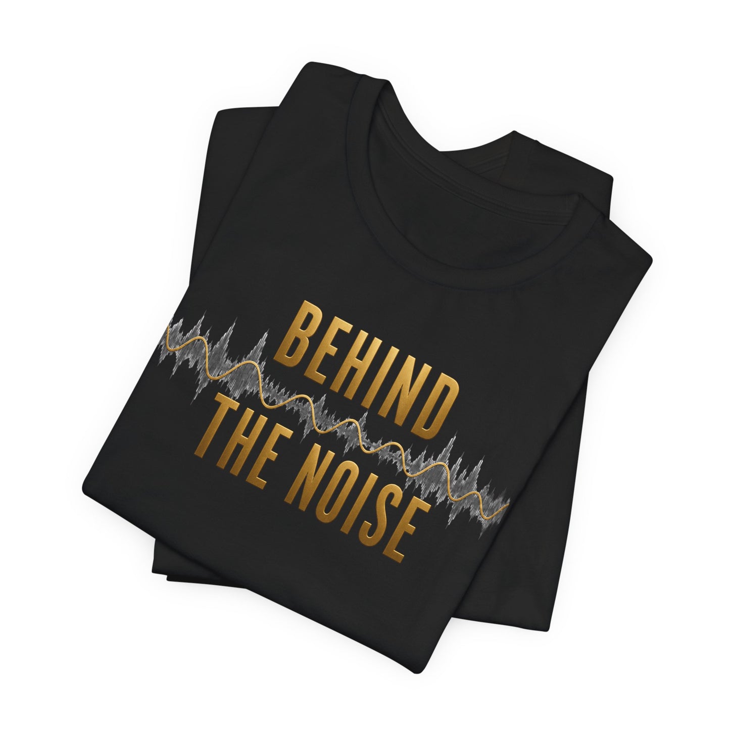 Behind the Noise | Unisex Tee