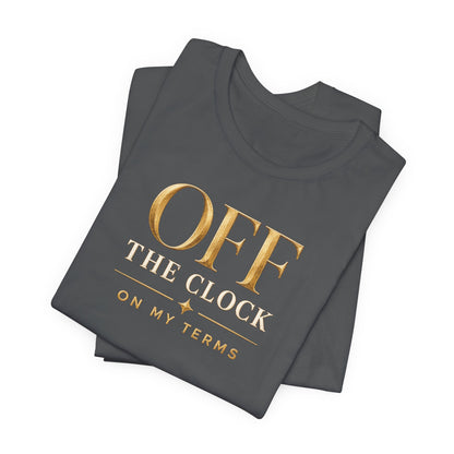 Off the Clock | Unisex Tee