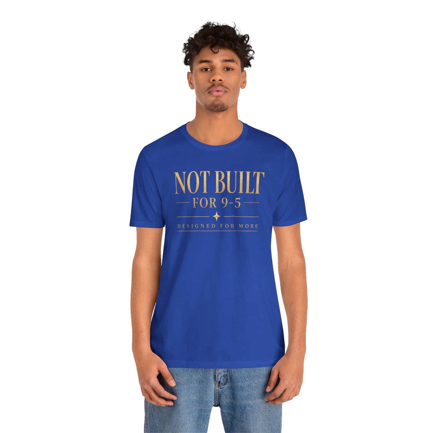 Not Built For 9-5 | Unisex Tee
