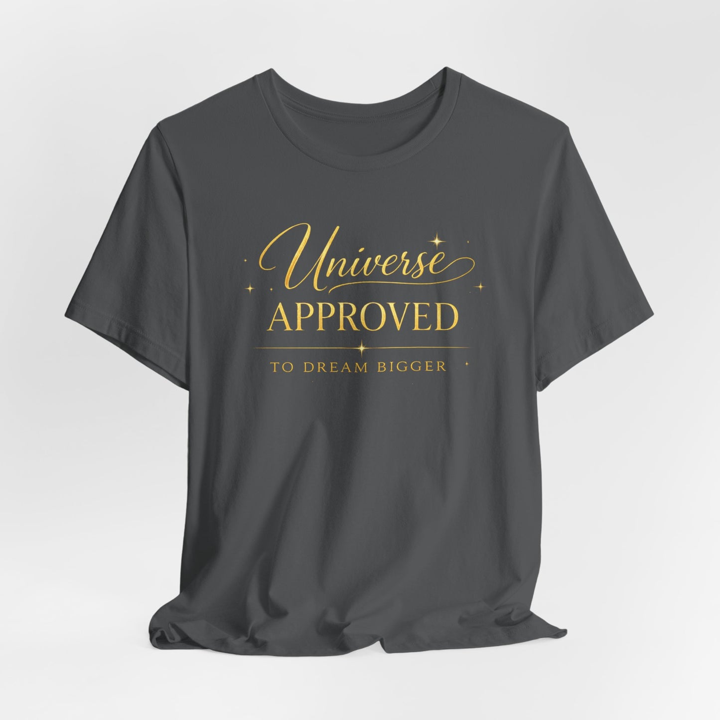 Universe Approved To Dream Bigger | Unisex Tee