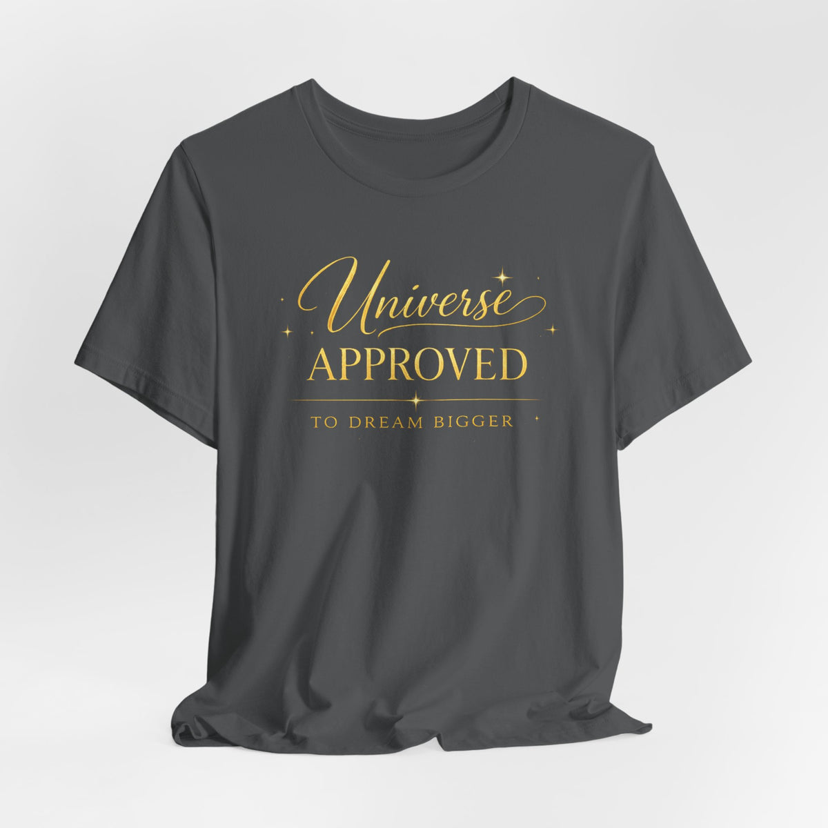 Universe Approved To Dream Bigger | Unisex Tee