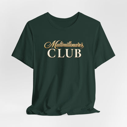 Multimillionaire's Club | Unisex Tee