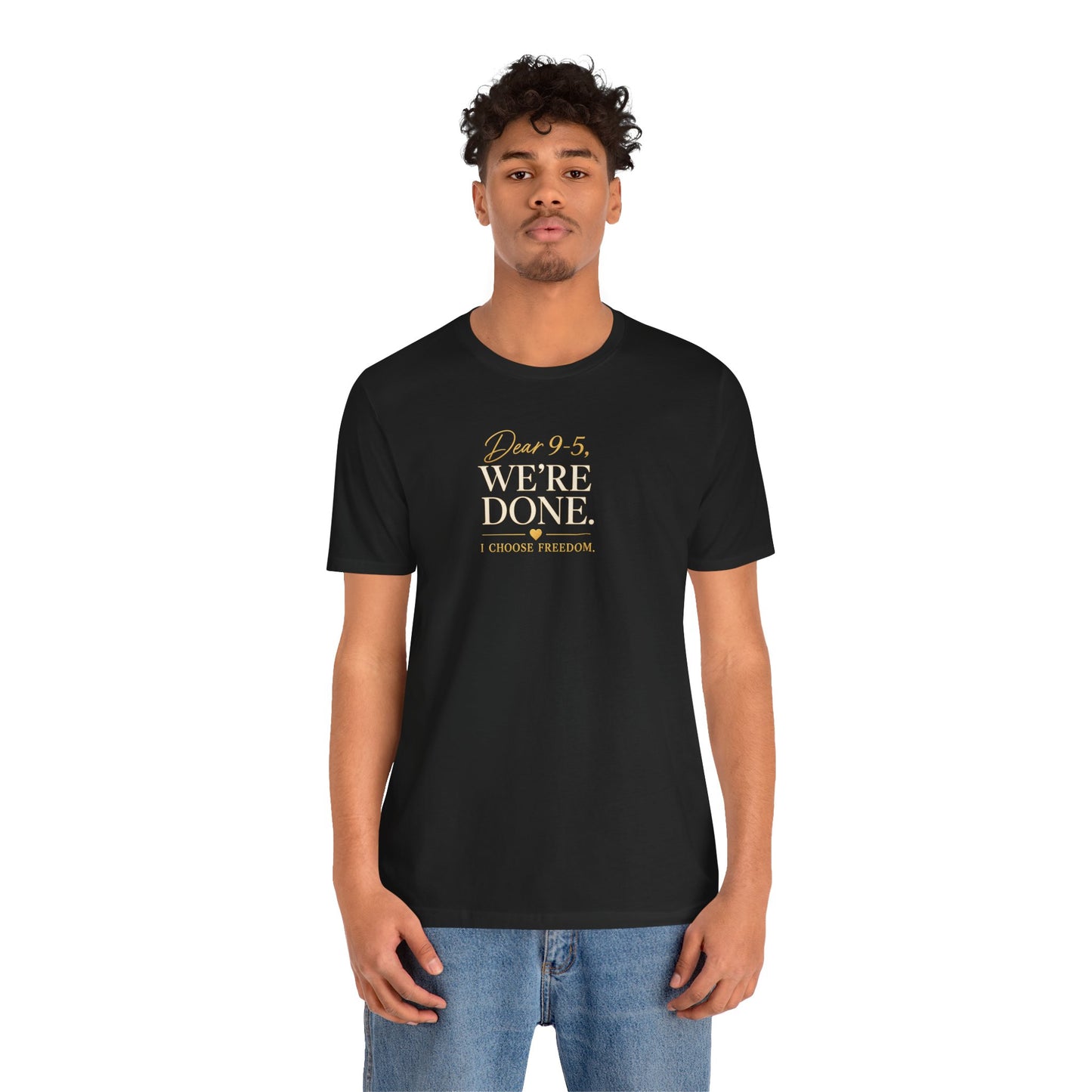 Dear 9-5, We're Done | Unisex Tee
