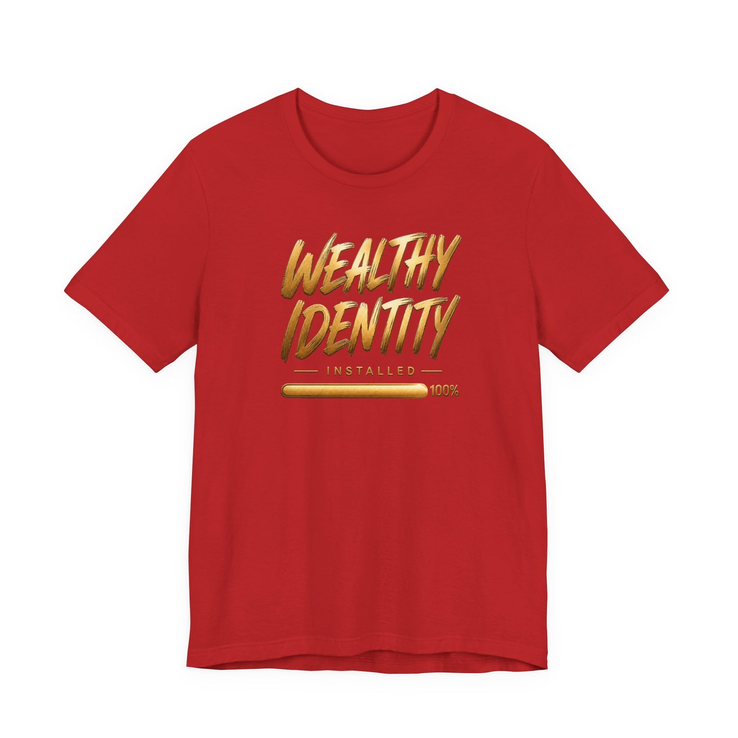 Wealthy Identity Installed | Unisex Tee