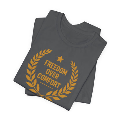 Freedom Over Comfort | Unisex Tee