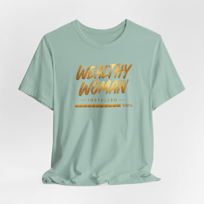 Wealthy Woman Installed | Unisex Tee