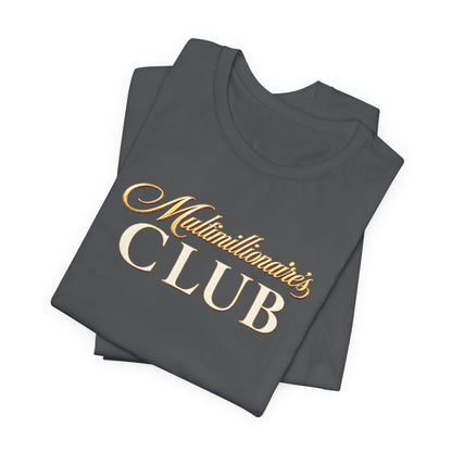 Multimillionaire's Club | Unisex Tee