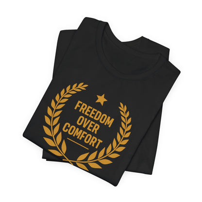 Freedom Over Comfort | Unisex Tee