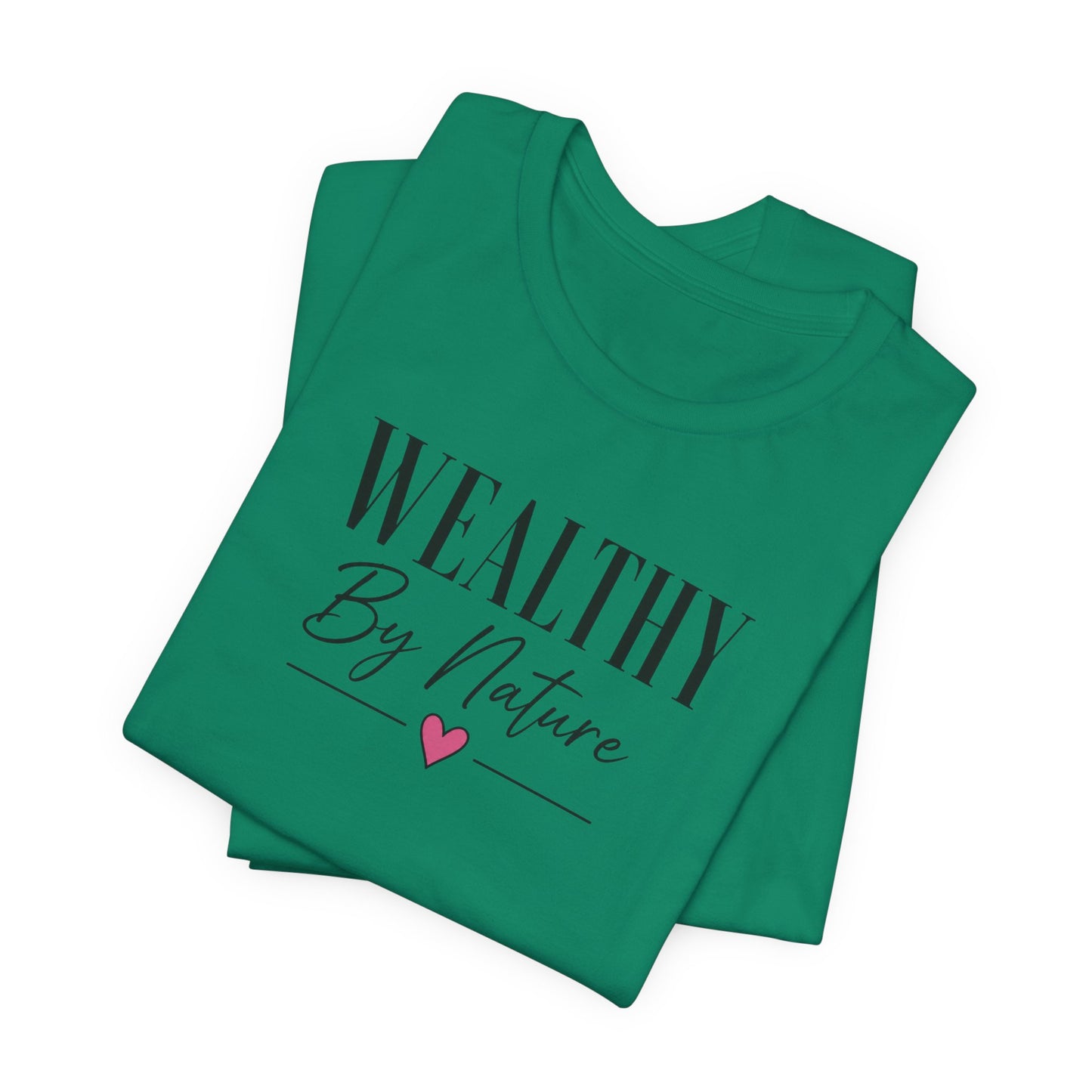 Wealthy By Nature | Unisex Tee