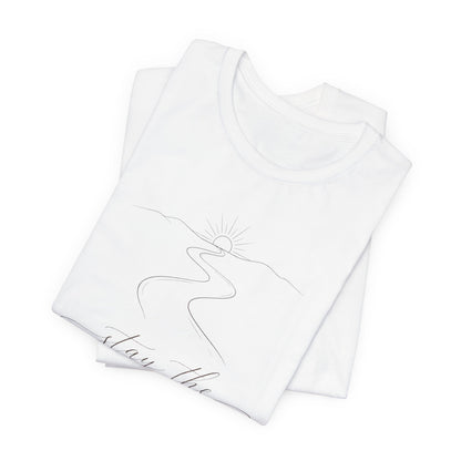 Stay the Course  | Unisex Tee