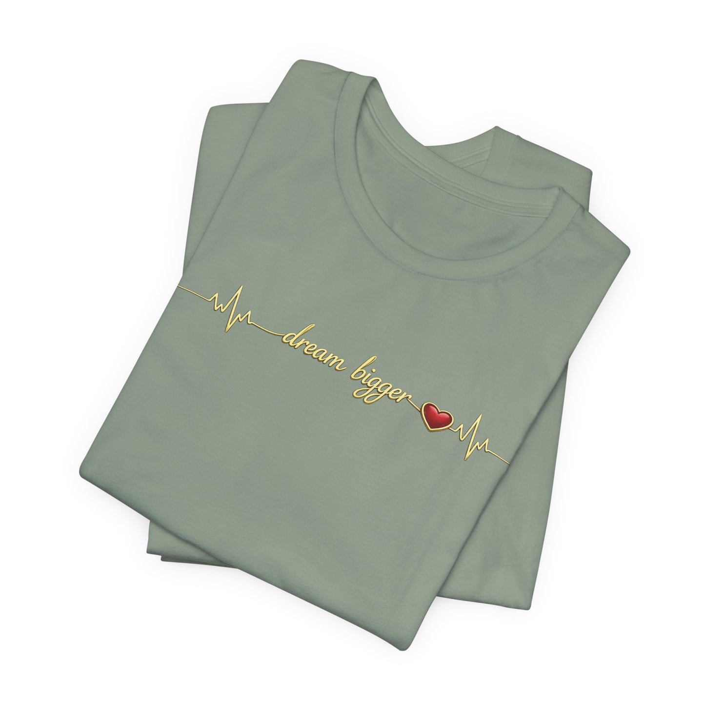 Dream Bigger - Heartbeat | Unisex Tee