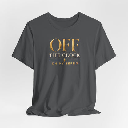 Off the Clock | Unisex Tee