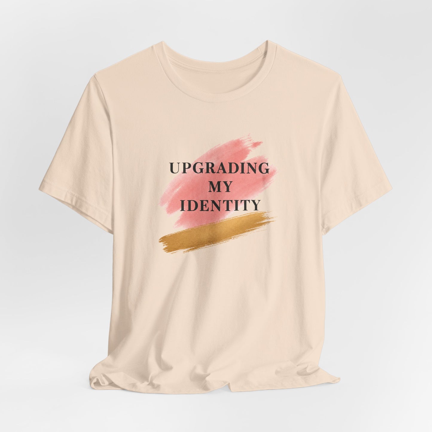 Upgrading My Identity | Unisex Tee