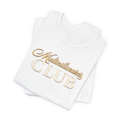 Multimillionaire's Club | Unisex Tee