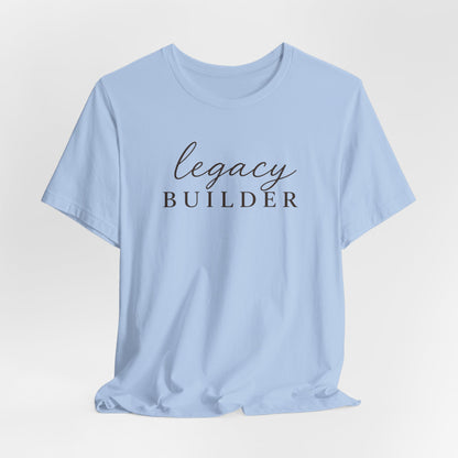 Legacy Builder  | Unisex Tee