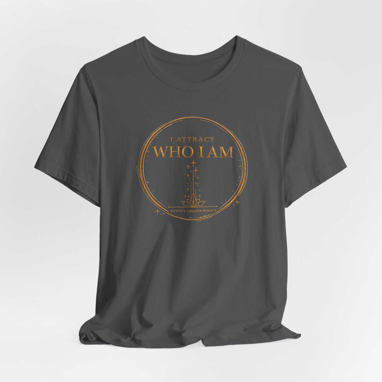 I Attract Who I Am | Unisex Tee