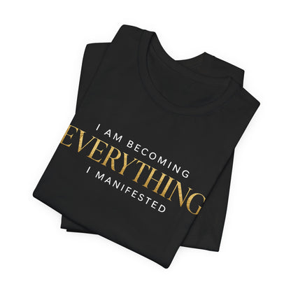 Becoming Everything I Manifested | Unisex Tee