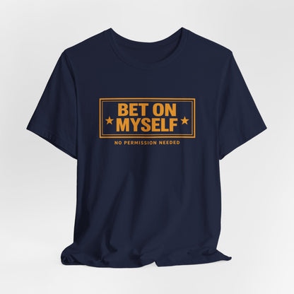 Bet on Myself | Unisex Tee