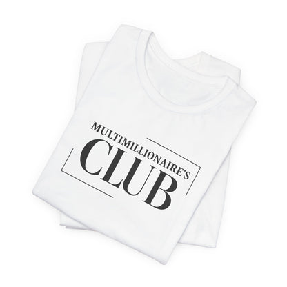 Multimillionaire's Club L | Unisex Tee