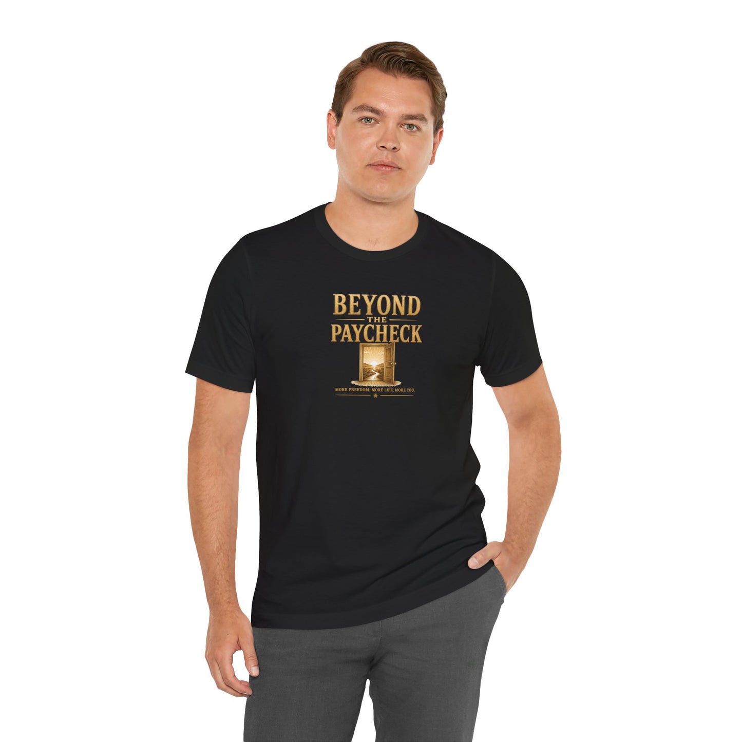 Beyond The Paycheck | Unisex Tee