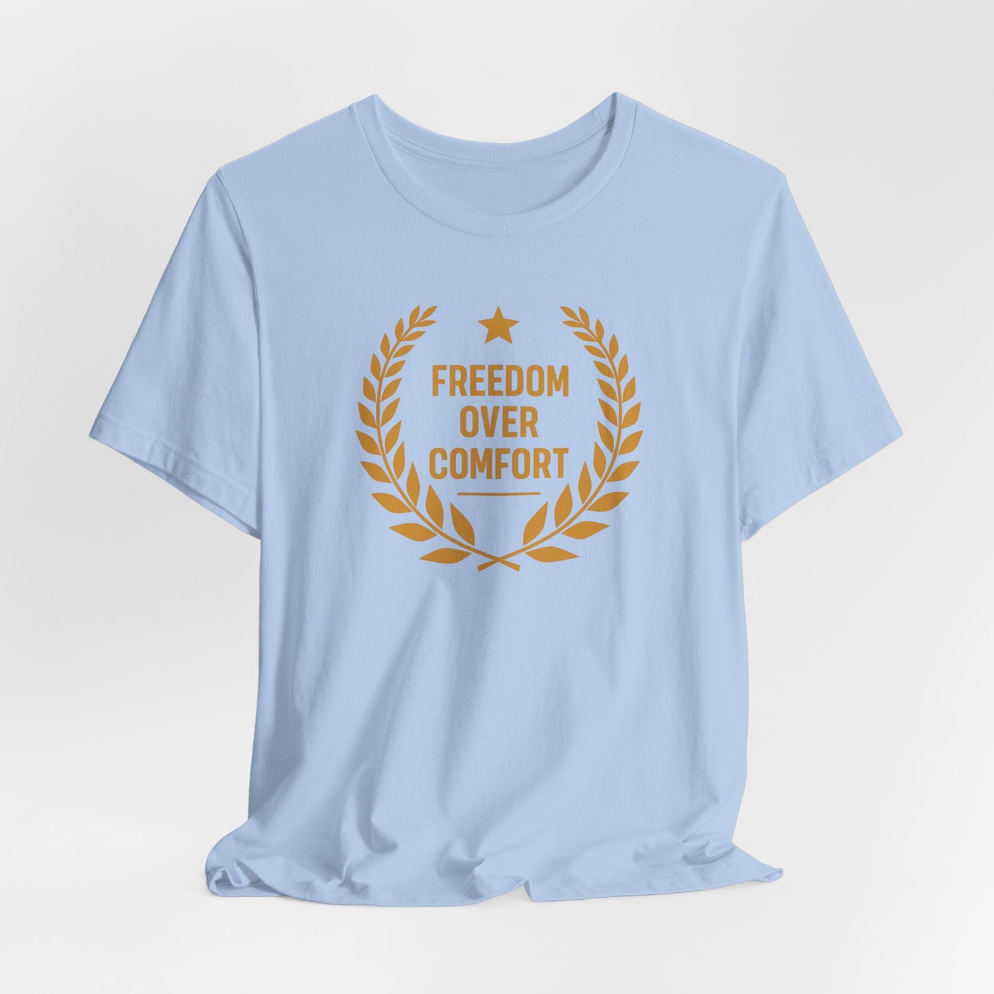 Freedom Over Comfort | Unisex Tee