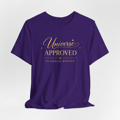 Universe Approved To Dream Bigger | Unisex Tee