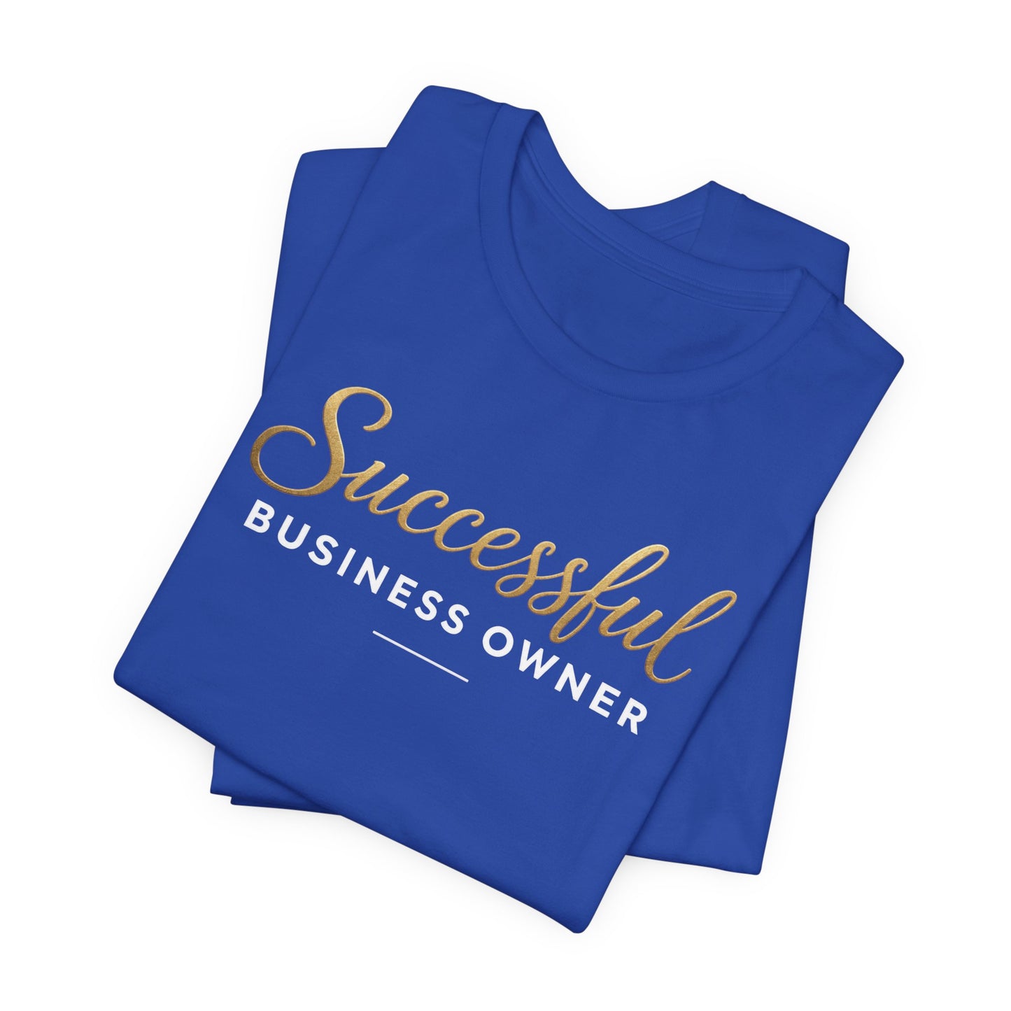 Successful Business Owner | Unisex Tee
