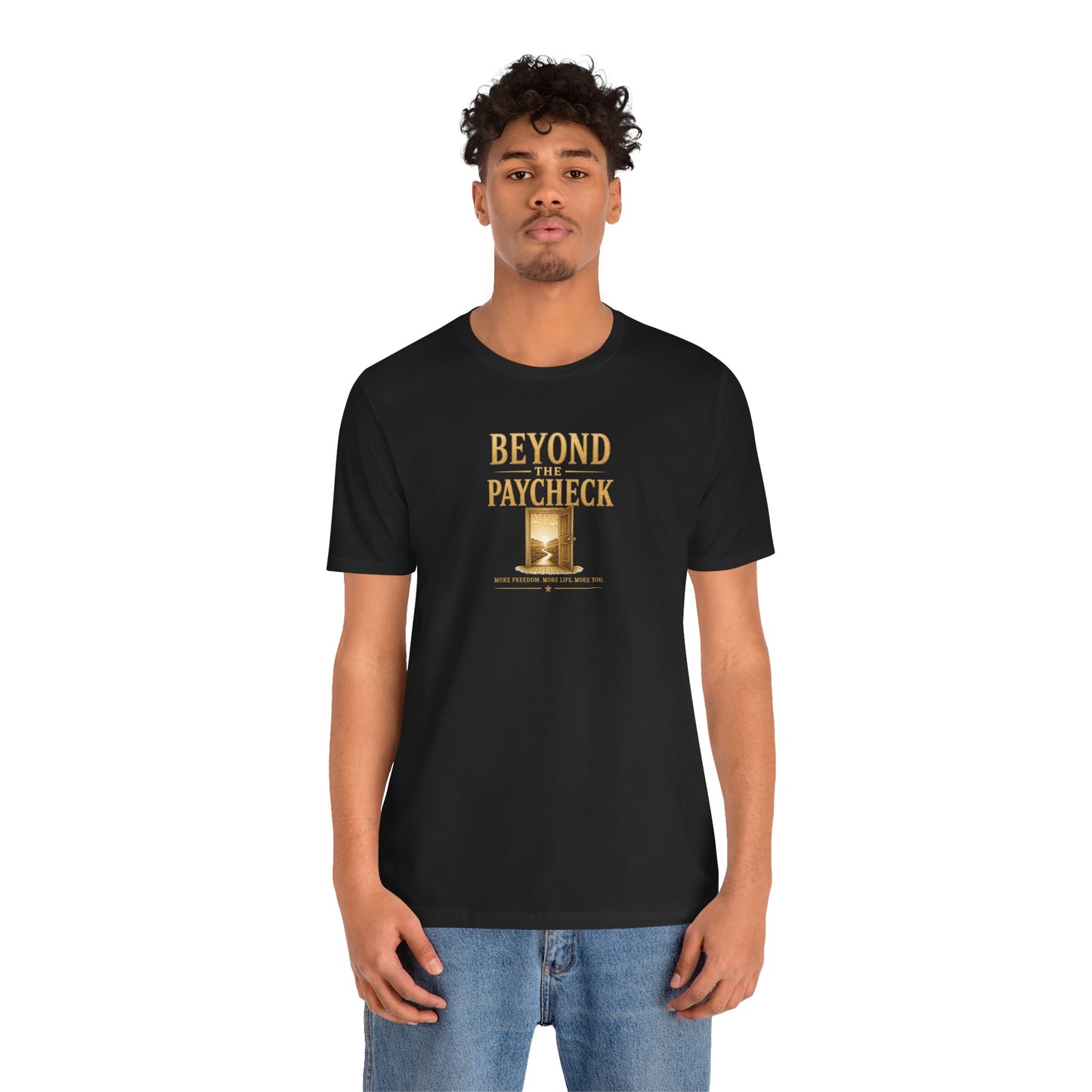 Beyond The Paycheck | Unisex Tee