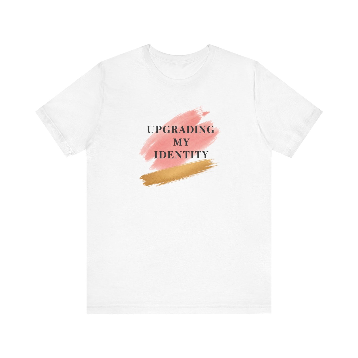 Upgrading My Identity | Unisex Tee