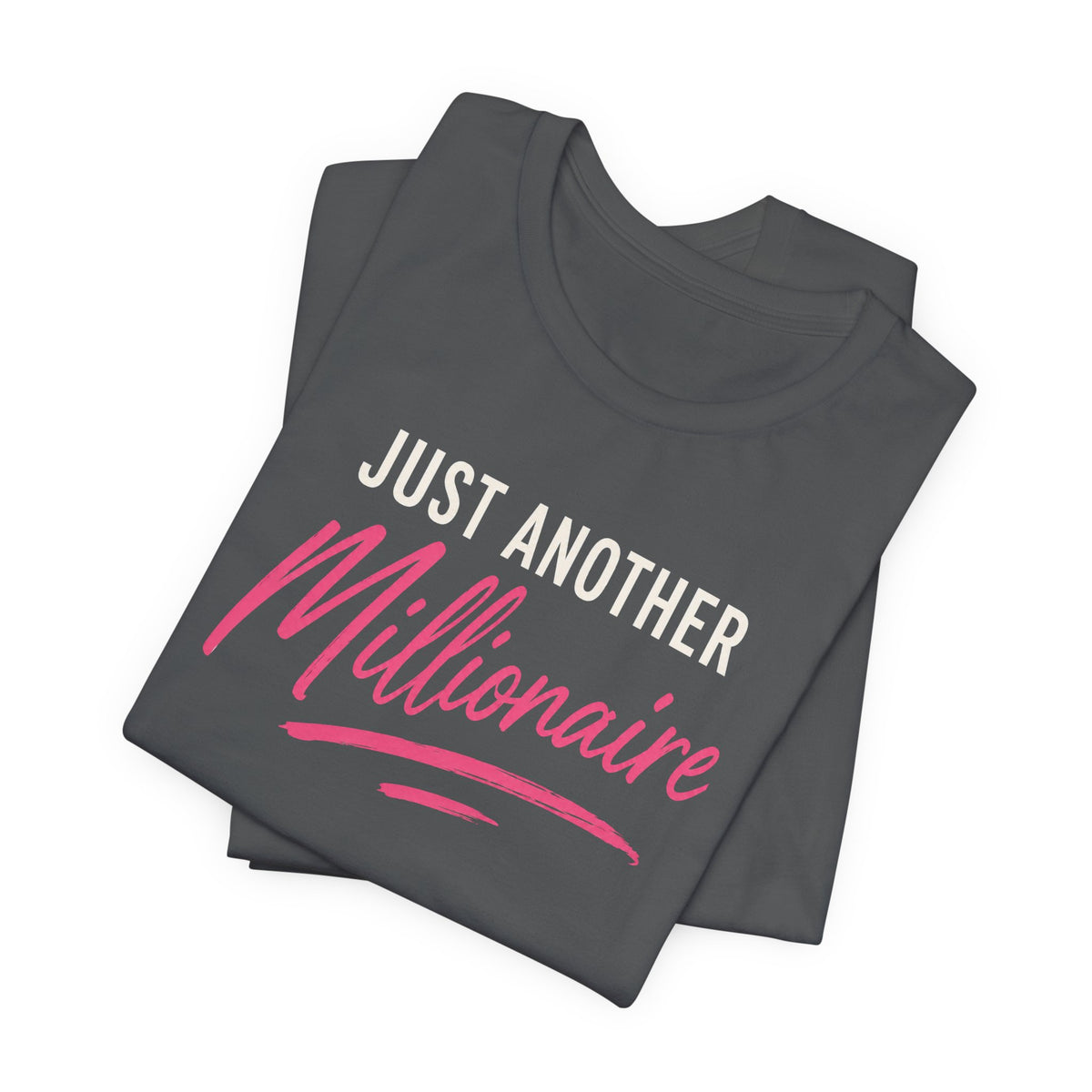 Just Millionaire | Unisex Tee
