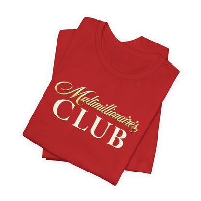 Multimillionaire's Club | Unisex Tee