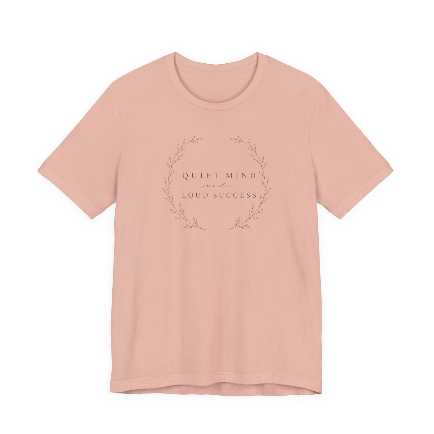 Quiet Mind and Loud Success | Unisex Tee