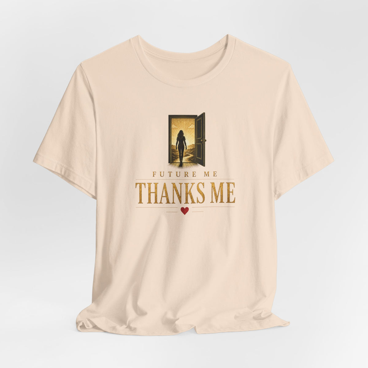 Future Me Thanks Me -Door | Unisex Tee