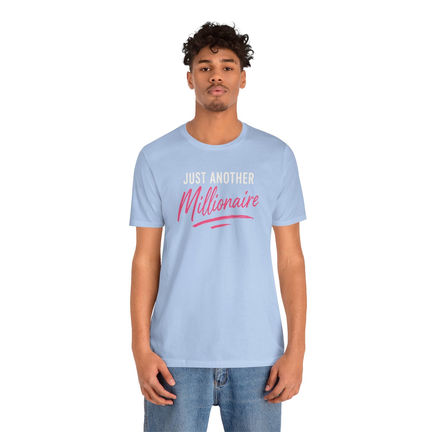 Just Another Millionaire | Unisex Tee