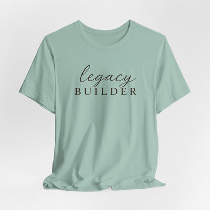 Legacy Builder  | Unisex Tee